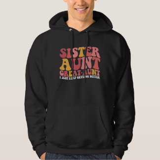 Schwester Tante Tolle Tante Ich Behielt gerade bes Hoodie