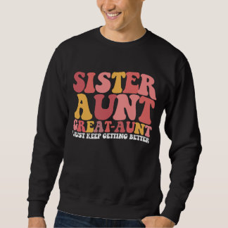 Schwester Tante Tolle Tante Ich Behielt gerade bes Sweatshirt
