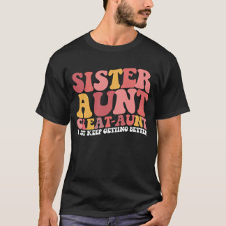 Schwester Tante Tolle Tante Ich Behielt gerade bes T-Shirt