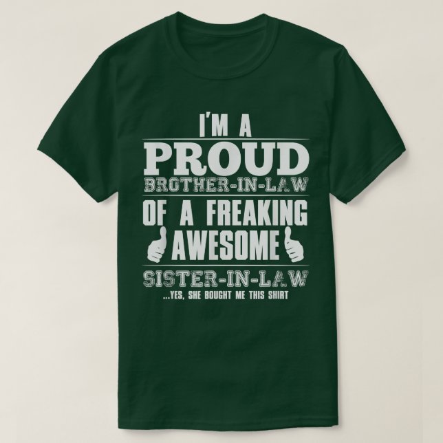 Schwester und Bruder im Gesetz Proud BrotherInLaw  T-Shirt (Design vorne)