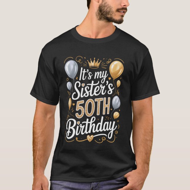 Schwester wird 50 Es ist das von meiner Schwester T-Shirt (Vorderseite)
