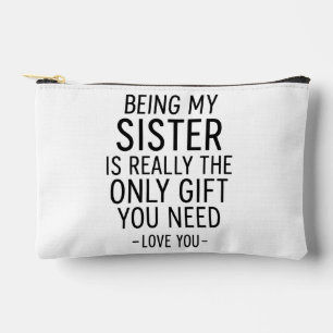 Schwester zu sein ist das einzige Geschenk, das du Zubehörtasche
