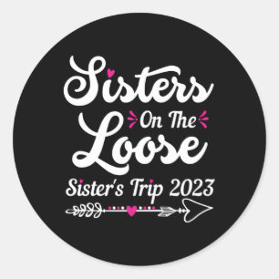 Schwestern auf der Reise der Loose Sister 2023 Runder Aufkleber