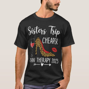 Schwestern Ausflug Cheapers als A Therapie 2023 We T-Shirt