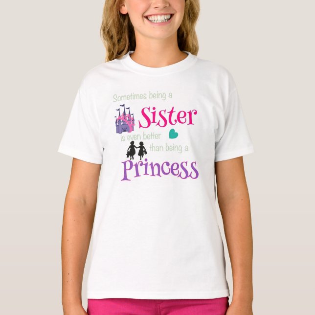 Schwestern besser als Prinzessin T - Shirt (Vorderseite)