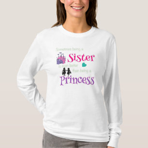 Schwestern besser als Prinzessin T - Shirt