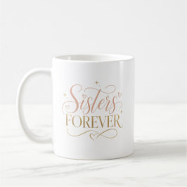 Schwestern für immer Elegant Rosa Gold-Typografie Kaffeetasse
