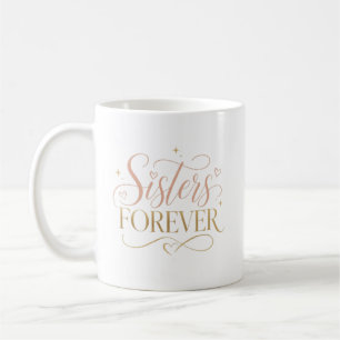 Schwestern für immer Elegant Rosa Gold-Typografie Kaffeetasse