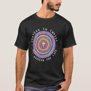 Schwestern in Christus sind Schwestern fürs Leben T-Shirt