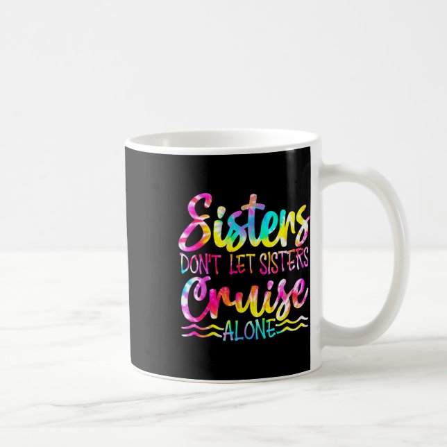 Schwestern Lass nicht Sisters Cruise Alone Kaffeetasse (Rechts)