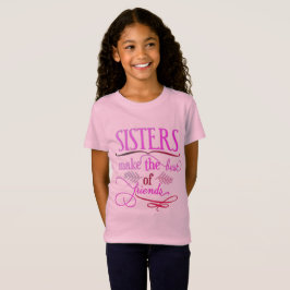 Schwestern machen das Beste von Freunden T-Shirt