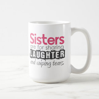 Schwestern sind für das Teilen des Gelächters… Tasse