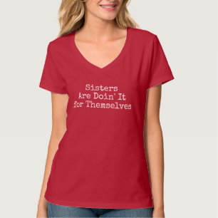Schwestern tun es für sich selbst - starke Frau T-Shirt