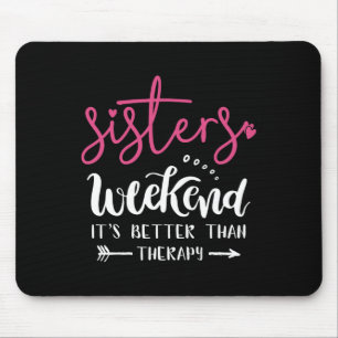 Schwestern-Wochenende-Mädels-Trip-Wochenende-Somme Mousepad