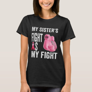 Schwester's Fight is my fight Brustkrebs Awareness T-Shirt