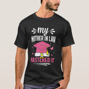 Schwiegermutter beherrschte es Hochschulabsolvent T-Shirt