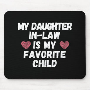 Schwiegertochter ist mein Lieblingskind - Lustiger Mousepad