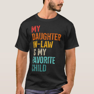 Schwiegertochter Lieblingskind für Schwiegervater T-Shirt