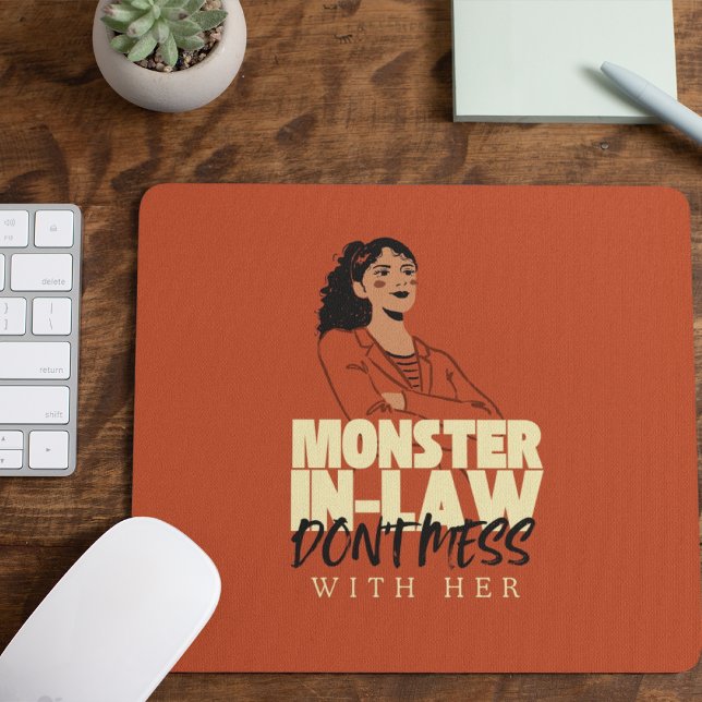 Schwiegervater, nicht mit ihr durcheinander mousepad (Monster-in-Law, Don't Mess With Me Mousepad Cover from The Beekeeper Store)