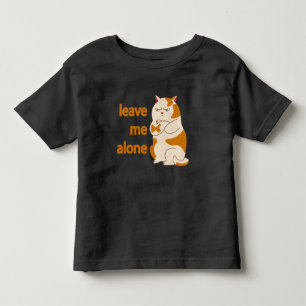 Schwierige fette Katze, lass mich in Ruhe  Kleinkind T-shirt