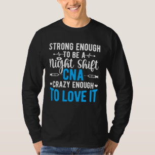Schwierige Nachtschicht CNA Zertifizierte Pflegehe T-Shirt