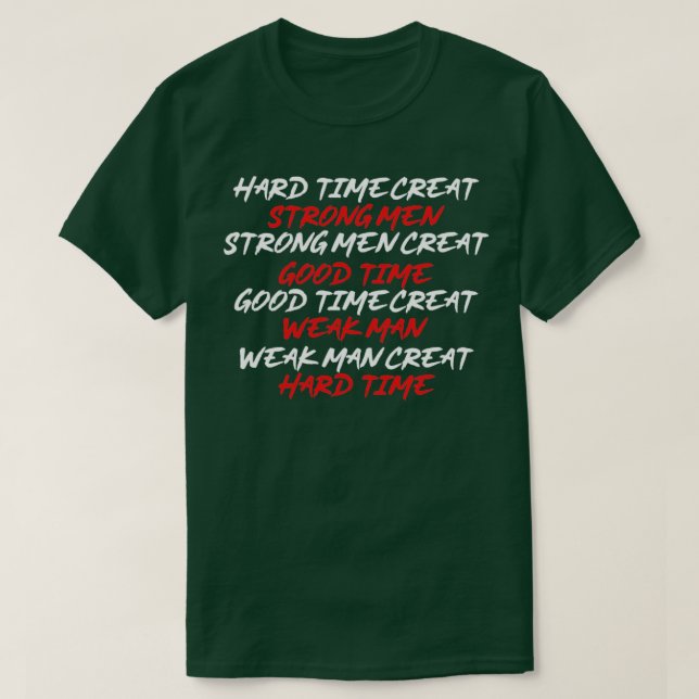 Schwierige Zeiten für starke Männer4 T-Shirt (Design vorne)