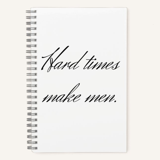 Schwierige Zeiten machen Männer. Notizbuch (Vorderseite)