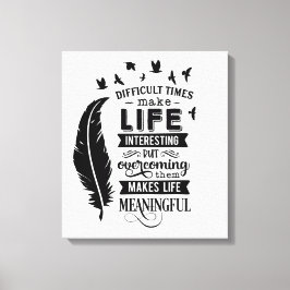 Schwierige Zeiten Zitat Canvas Print Leinwanddruck