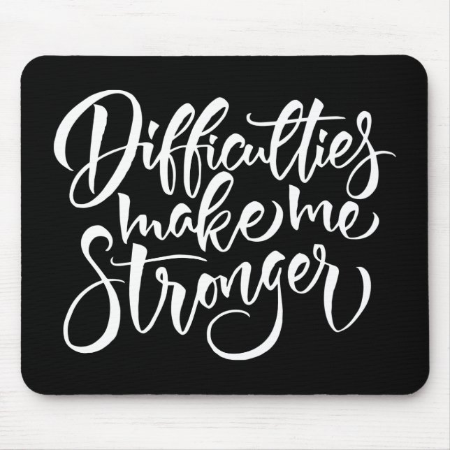 Schwierigkeiten machen mich stärker mousepad (Vorne)