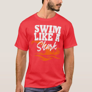 Schwimm wie ein Hai T-Shirt