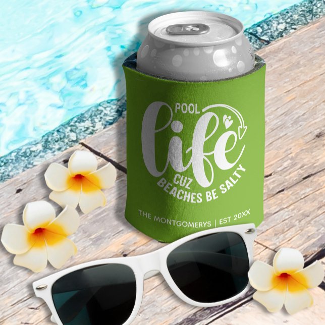 Schwimmbeckenlebenslängen grün dosenkühler (Personalized "Pool life cuz beaches be salty" graphic on lime green can cooler)