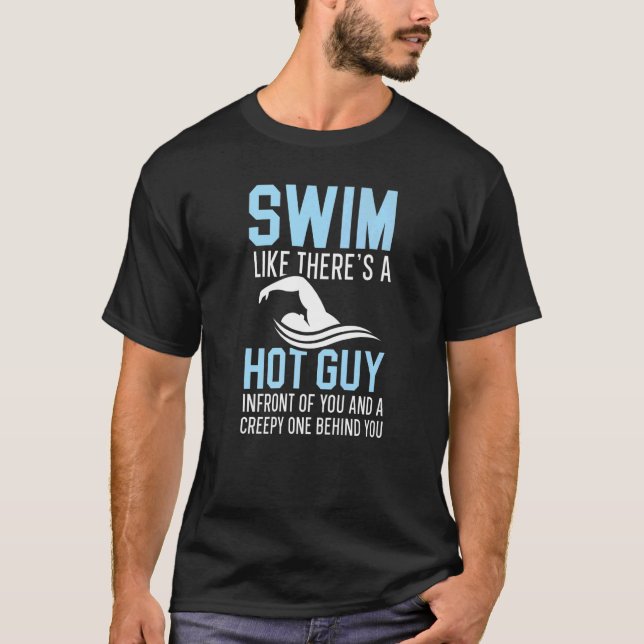 Schwimmen, als ob es einen heißen Typ gibt, der im T-Shirt (Vorderseite)