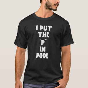 Schwimmen ich die P in Pool Witze sarkastisch T-Shirt