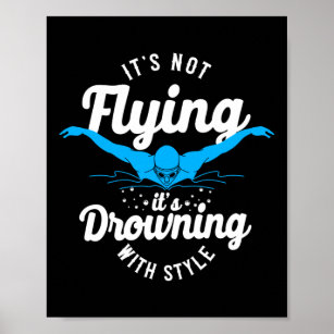 Schwimmen ist kein Schmetterlingsschwimmen Poster