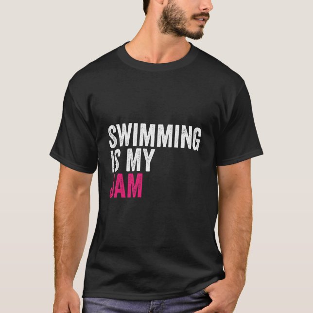 Schwimmen ist mein Jam Funny Liebhaber Hobbies Act T-Shirt (Vorderseite)