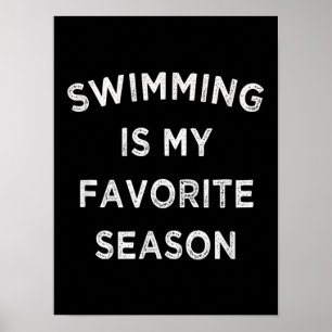 Schwimmen ist meine Lieblingsjahreszeit  Schwimmer Poster