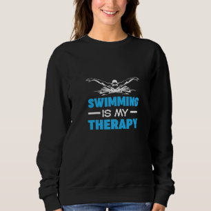 Schwimmen ist meine Therapie Sport schwimmen Schwi Sweatshirt