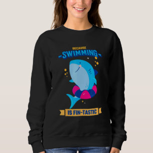 Schwimmen lernen, denn Schwimmen ist fantastisch Sweatshirt