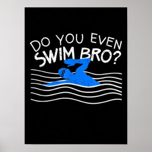 Schwimmen Sie sogar in der Bro und trainieren Sie Poster