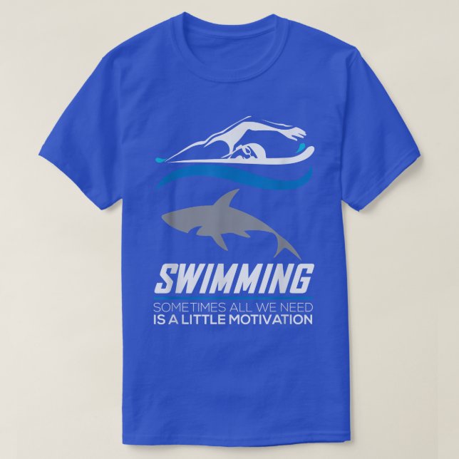 Schwimmen Somtimes Alles, was wir brauchen - Sport T-Shirt (Design vorne)