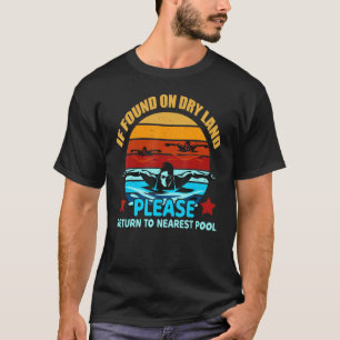 Schwimmen, wenn auf trockenem Land gefunden, um de T-Shirt
