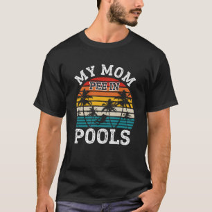 Schwimmer Schwimmen Urlaub Retro Mama Piss in Pool T-Shirt