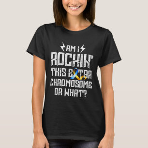 Schwinge ich dieses extra Chromosom oder was Down- T-Shirt