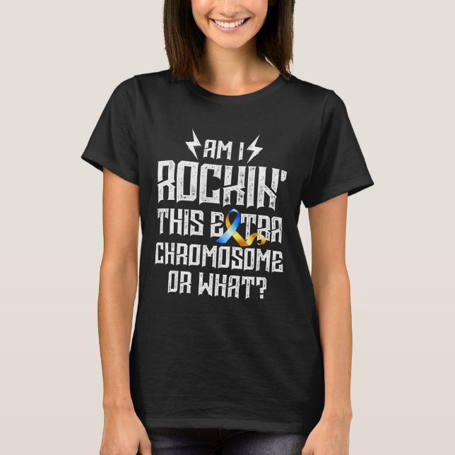 Schwinge ich dieses extra Chromosom oder was Down- T-Shirt (Vorderseite)