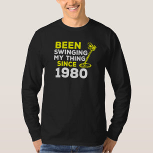 Schwinge mein Ding seit 1980 Metalldetektor H T-Shirt