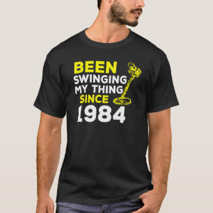 Schwinge mein Ding seit 1984 Metalldetektor H T-Shirt