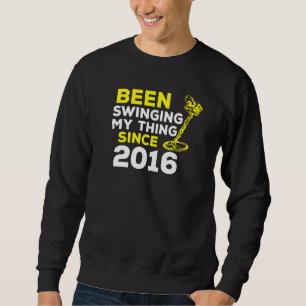 Schwinge mein Ding seit 2016 Metalldetektor H Sweatshirt