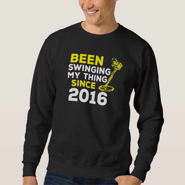 Schwinge mein Ding seit 2016 Metalldetektor H Sweatshirt (Vorderseite)
