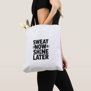 Schwitze jetzt, strahle später Motivations-Tasche