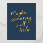 Schwitzen Cheeky Snarky Sprichwort Gold Karte<br><div class="desc">Vielleicht hilft das Schwitzen,  wenn das Sprichwort einen schwarzen Text oder eine blaue Postkarte hat</div>